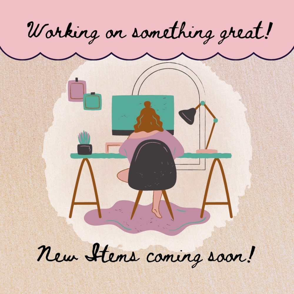 Stay tuned for new items!
